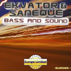 Bass & Sound - Single by Ekvator & Saneque album reviews, ratings, credits