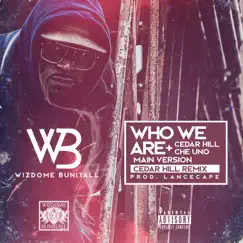 Who We Are (feat. Che Uno & Cedar Hill) - Single by Wizdome Bunitall album reviews, ratings, credits