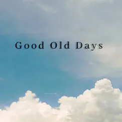 Good Old Days - Single by CodedMelodies album reviews, ratings, credits