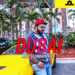 Dubai May Scene On Hai - Single by Ali Hassan album reviews, ratings, credits