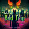 Bad Trip song lyrics