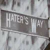 Haters Way - Single album lyrics, reviews, download