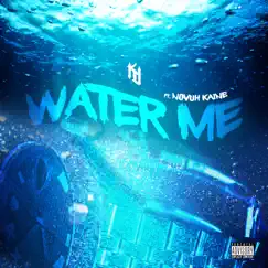 Water Me (feat. Novuh Kaine) - Single by King Dillon album reviews, ratings, credits