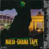 Naija-Ghana Tape, Vol. 1 - EP album lyrics, reviews, download