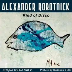 Kind of Disco by Alexander Robotnick album reviews, ratings, credits