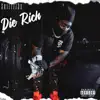 Die Rich - Single album lyrics, reviews, download