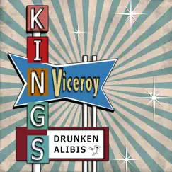 Drunken Alibis by Viceroy Kings album reviews, ratings, credits