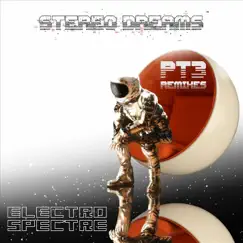 Stereo Dreams, Pt. 3: Remixes by Electro Spectre album reviews, ratings, credits
