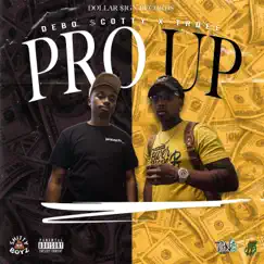 Pro Up (feat. Trdee) - Single by Debo $cotty album reviews, ratings, credits