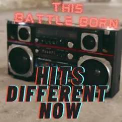 Hits Different Now - Single by This Battle Born album reviews, ratings, credits