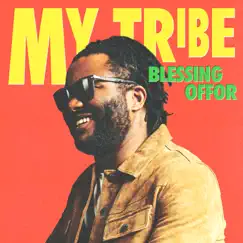 My Tribe - Single by Blessing Offor album reviews, ratings, credits
