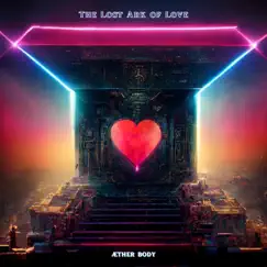 The Lost Ark of Love by Æther Body album reviews, ratings, credits