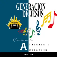 Concierto de Alabanzas y Adoraciónes, Vol. 10 by Generación de Jesús album reviews, ratings, credits