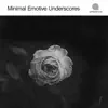 Minimal Emotive Underscores - EP album lyrics, reviews, download