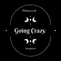 Going Crazy (feat. HolyQuron) Song Lyrics