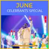 June Celebrants Special (Live) - Single album lyrics, reviews, download