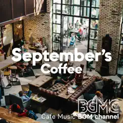 September's Coffee by Cafe Music BGM Channel album reviews, ratings, credits