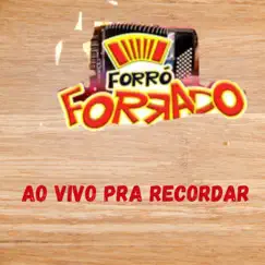 AO VIVO PRA RECORDAR (AO VIVO) by Forró Forrado album reviews, ratings, credits