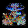 Dreamscape - Single album lyrics, reviews, download