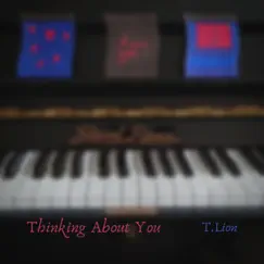 Thinking About You - Single by T.Lion album reviews, ratings, credits