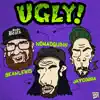 Ugly! - Single album lyrics, reviews, download