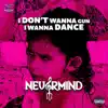 I Don't Wanna a Gun, I Wanna Dance - Single album lyrics, reviews, download
