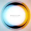 Repetition - Single album lyrics, reviews, download