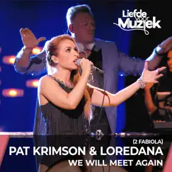 We Will Meet Again - Uit Liefde Voor Muziek - Single by Pat Krimson, Loredana & 2 Fabiola album reviews, ratings, credits