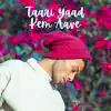 Taari Yaad Kem Aave - Single album lyrics, reviews, download