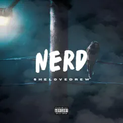 NERD (feat. lil khami & $kywxlker) - Single by SHELOVEDREW album reviews, ratings, credits