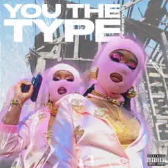 You the Type (feat. Atl Jacob) Song Lyrics