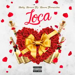 Loca (Main) [feat. Laura Fernandez] - Single by Baby Brown album reviews, ratings, credits