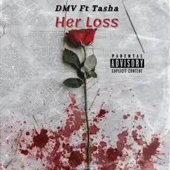 Her Loss (feat. Tasha) - Single by DMV album reviews, ratings, credits