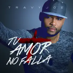 Tu Amor No Falla - Single by Travy Joe album reviews, ratings, credits