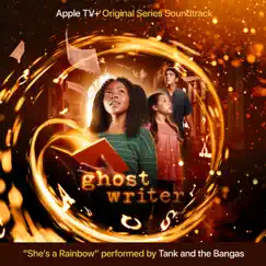 She’s a Rainbow (From the Apple Original Series “Ghostwriter,” Season 3) - Single by Ghostwriter & Tank and the Bangas album reviews, ratings, credits