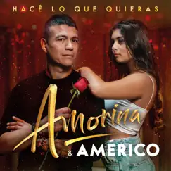 Hacé Lo Que Quieras - Single by Amorina & Américo album reviews, ratings, credits