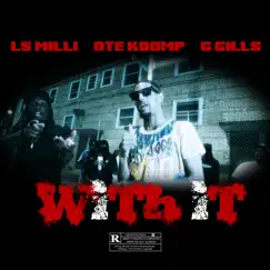 With It (feat. G Gills & OTE Koomp) - Single by LS Milli album reviews, ratings, credits
