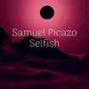 Selfish - Single album lyrics, reviews, download