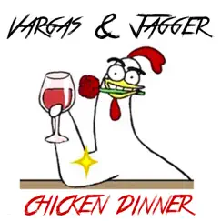 Chicken Dinner - Single by Vargas & Jagger, Vargas Blues Band & John Byron Jagger album reviews, ratings, credits