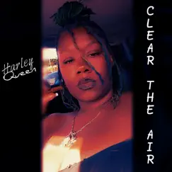 Clear the Air - Single by Harley Queen album reviews, ratings, credits
