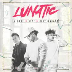 Lunatic (feat. Key! & Riky Magaña) - Single by J-Ouse album reviews, ratings, credits