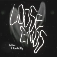 Loose Ends (feat. Cam Da Billy) Song Lyrics