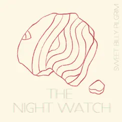The Night Watch - EP by Sweet Billy Pilgrim album reviews, ratings, credits