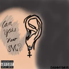 Can You Hear Me? - Single by Dannymus album reviews, ratings, credits