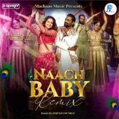 Naach Baby Remix (feat. Remo D'Souza & Sunny Leone) Song Lyrics
