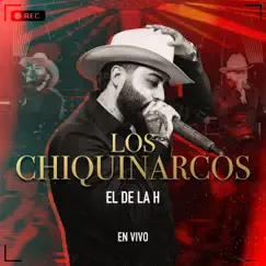Los Chiquinarcos (En Vivo) - Single by El De La H album reviews, ratings, credits