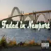 Faded in Newport - Single album lyrics, reviews, download