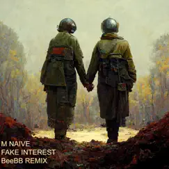 Fake Interest (Remix) - Single by BeeBB & M NAIVE album reviews, ratings, credits