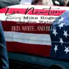 RED, WHITE, And BLUE (feat. Mike Rogers & Tim Watson) - Single album lyrics, reviews, download