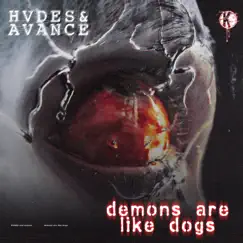 Demons Are Like Dogs - Single by HVDES & Avance album reviews, ratings, credits